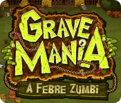 Download Grave Mania: A Febre Zumbi game