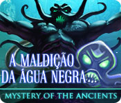 Download Mystery of the Ancients: A Maldição da Água Negra game