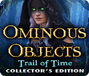 Download Ominous Objects: Trail of Time Collector's Edition game