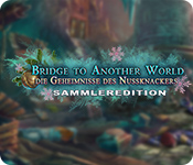 Download Bridge to Another World: Die Geheimnisse des Nussknackers Sammleredition game