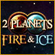 Download 2 Planets Fire & Ice game