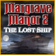 Download Margrave Manor 2: Lost Ship game