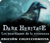Download Dark Heritage: Los guardianes de la esperanza Edición Coleccionista game