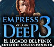 Download Empress of the Deep 3: El Legado del Fénix Edición Coleccionista game
