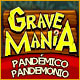 Download Grave Mania: Pandémico Pandemonio game