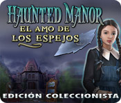 Download Haunted Manor: El Amo de Los Espejos - Edición Coleccionista game