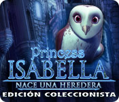Download Princess Isabella: Nace una Heredera Edición Coleccionista game