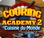 Download Cooking Academy 2: Cuisine du Monde game