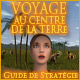 Download Voyage au Centre de la Terre - Guide de Stratégie game