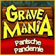 Download Grave Mania: Panische Pandemie game