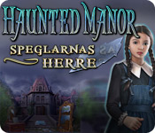 Download Haunted Manor: Speglarnas herre game