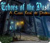 Download Echoes of the Past: A Casa Real de Pedra game
