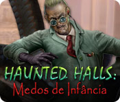 Download Haunted Halls: Medos de Infância game