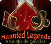 Download Haunted Legends: A Rainha de Espadas game