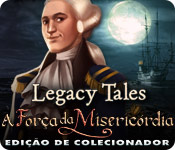 Download Legacy Tales: A Força da Misericórdia Edição de Colecionador game