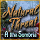 Download Natural Threat: A Ilha Sombria game