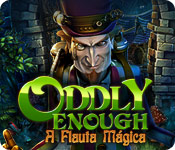 Download Oddly Enough: A Flauta Mágica game