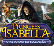 Download Princess Isabella: O Retorno da Maldição game
