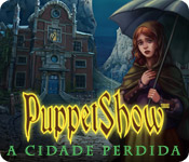 Download PuppetShow: A Cidade Perdida game