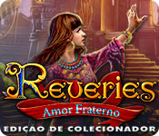 Download Reveries: Amor Fraterno Edição de Colecionador game