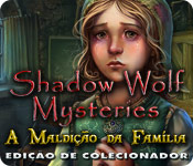 Download Shadow Wolf Mysteries: A Maldição da Família Edição de Colecionador game