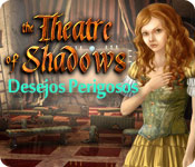 Download Theatre of Shadows: Desejos Perigosos game