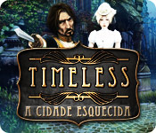 Download Timeless: A Cidade Esquecida game