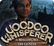 Download Voodoo Whisperer: A Maldição da Lenda game