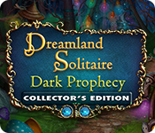 Download Dreamland Solitaire: Dark Prophecy Collector's Edition game