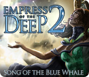 Download Empress of the Deep 2: Song of the Blue Whale game