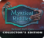 Download Mystical Riddles: Behind Doll Eyes Collector's Edition game