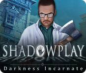 Download Shadowplay: Darkness Incarnate game