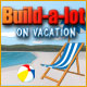 Download Build-a-lot: On Vacation game