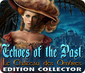Download Echoes of the Past: Le Château des Ombres Edition Collector game