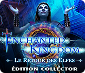 Download Enchanted Kingdom: Le Retour des Elfes Édition Collector game