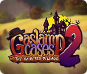 Download Gaslamp Cases 2: The Haunted Village game