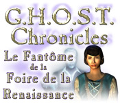 Download G.H.O.S.T. Chronicles: Le Fantôme de la Foire de la Renaissance game