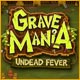 Download Grave Mania: Zombie Fever game