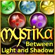 Download Mystika: Between Light and Shadow game