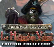 Download Secrets of the Seas: Le Hollandais Volant Edition Collector game