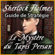 Download Sherlock Holmes: Le Mystère du Tapis Persan - Guide de Stratégie game