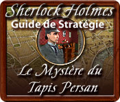 Download Sherlock Holmes: Le Mystère du Tapis Persan - Guide de Stratégie game