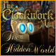 Download The Clockwork Man: The Hidden World game