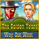 Download The Golden Years: Way Out West game