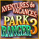 Download Aventures de Vacances: Park Ranger 3 game