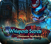 Download Whispered Secrets: Obsession Morbide Édition Collector game