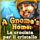 Download A Gnome's Home: La crociata per il cristallo game
