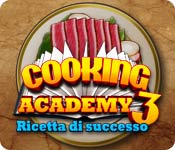 Download Cooking Academy 3: Ricetta di successo game