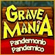 Download Grave Mania: Pandemonio Pandemico game