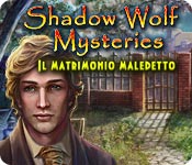 Download Shadow Wolf Mysteries: Il matrimonio maledetto game